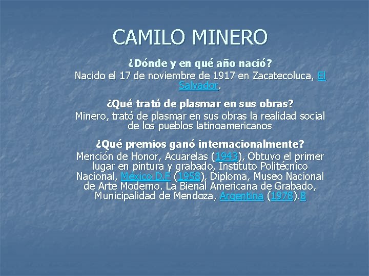 CAMILO MINERO ¿Dónde y en qué año nació? Nacido el 17 de noviembre de