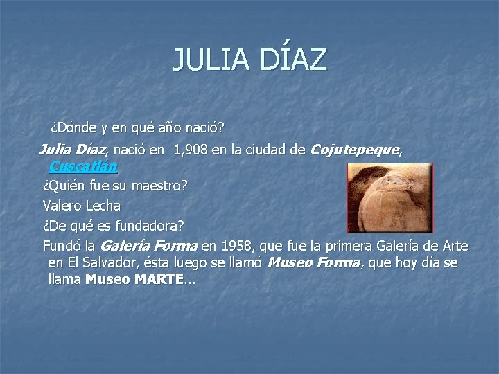 JULIA DÍAZ ¿Dónde y en qué año nació? Julia Díaz, nació en 1, 908