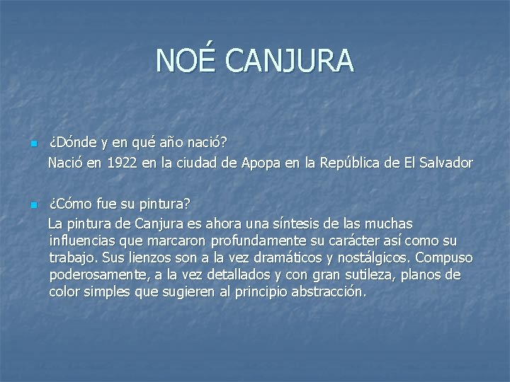 NOÉ CANJURA n n ¿Dónde y en qué año nació? Nació en 1922 en