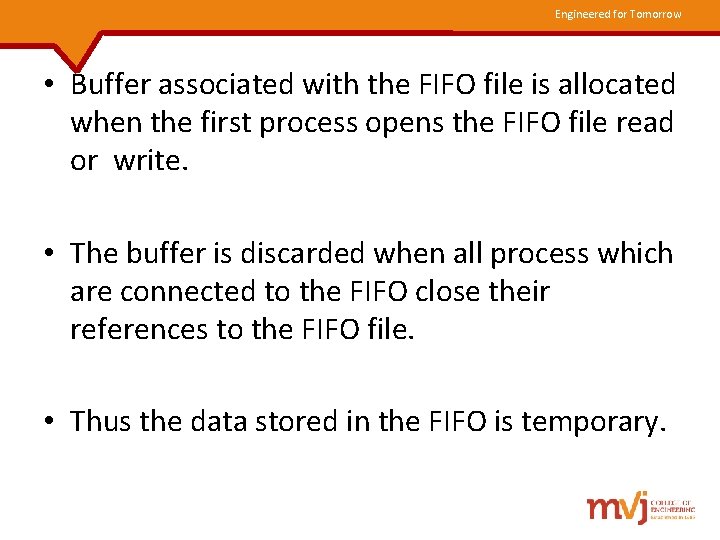 Engineered for Tomorrow • Buffer associated with the FIFO file is allocated when the