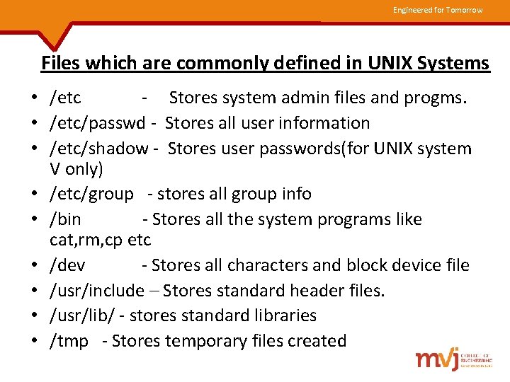 Engineered for Tomorrow Files which are commonly defined in UNIX Systems • /etc -