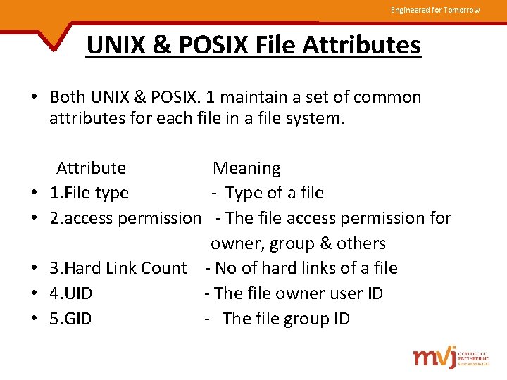 Engineered for Tomorrow UNIX & POSIX File Attributes • Both UNIX & POSIX. 1