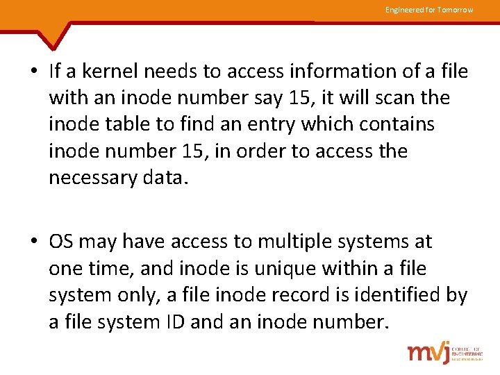 Engineered for Tomorrow • If a kernel needs to access information of a file