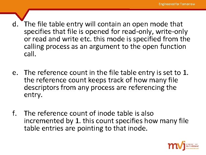 Engineered for Tomorrow d. The file table entry will contain an open mode that