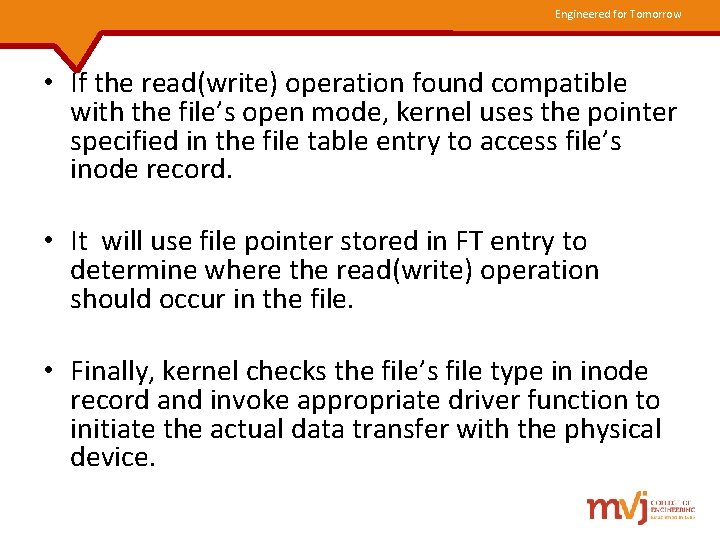 Engineered for Tomorrow • If the read(write) operation found compatible with the file’s open