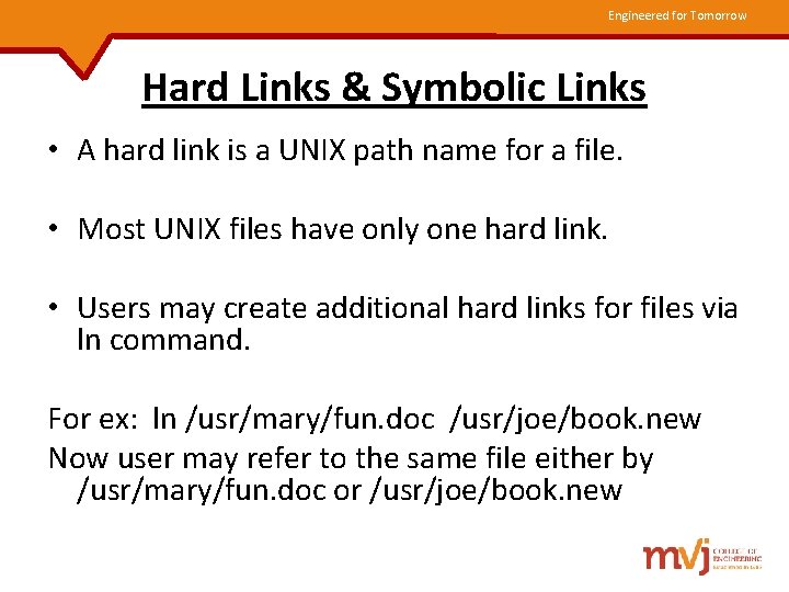 Engineered for Tomorrow Hard Links & Symbolic Links • A hard link is a