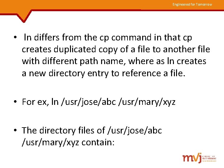 Engineered for Tomorrow • ln differs from the cp command in that cp creates