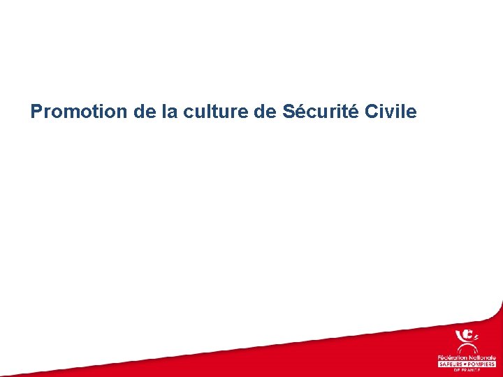 Promotion de la culture de Sécurité Civile 