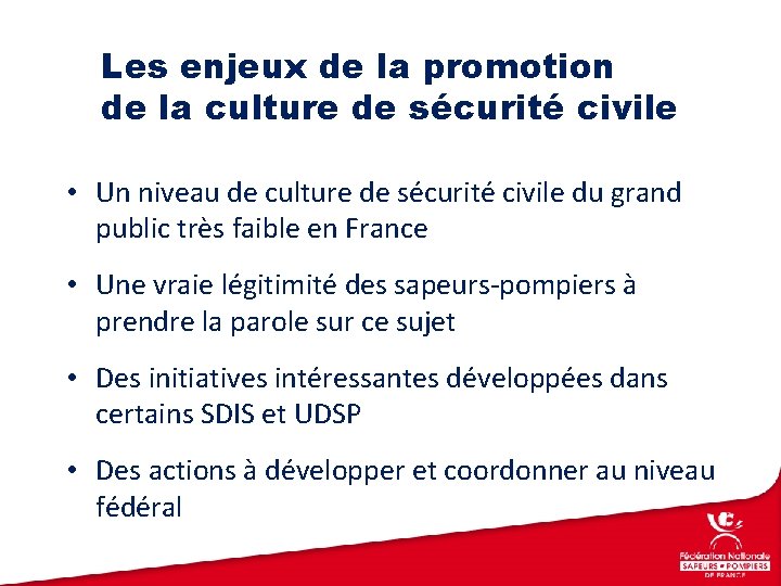 Les enjeux de la promotion de la culture de sécurité civile • Un niveau