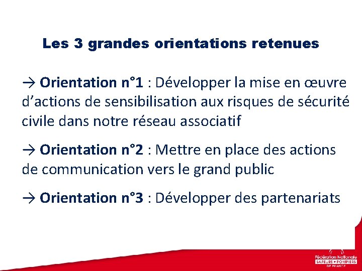 Les 3 grandes orientations retenues → Orientation n° 1 : Développer la mise en