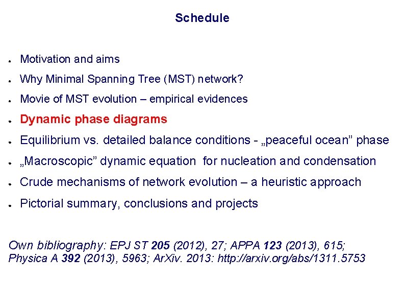 Schedule ● Motivation and aims ● Why Minimal Spanning Tree (MST) network? ● Movie