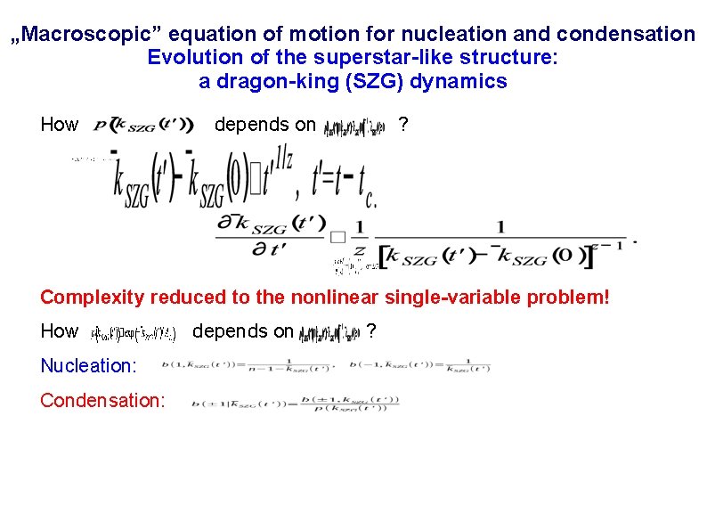 „Macroscopic” equation of motion for nucleation and condensation Evolution of the superstar-like structure: a