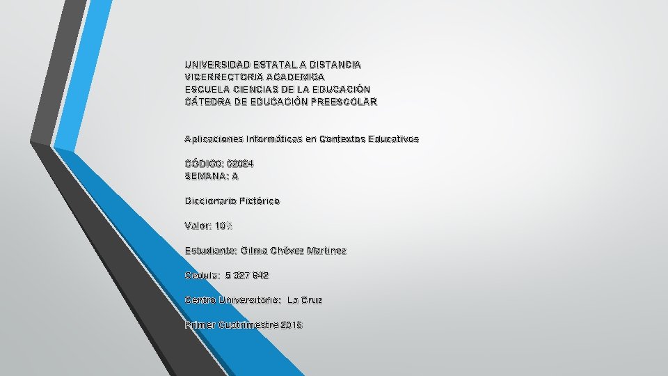 UNIVERSIDAD ESTATAL A DISTANCIA VICERRECTORIA ACADEMICA ESCUELA CIENCIAS DE LA EDUCACIÓN CÁTEDRA DE EDUCACIÓN