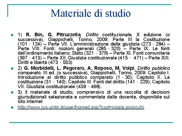 Materiale di studio n n 1) R. Bin, G. Pitruzzella, Diritto costituzionale, X edizione