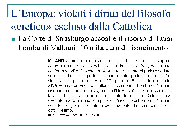 L’Europa: violati i diritti del filosofo «eretico» escluso dalla Cattolica n La Corte di