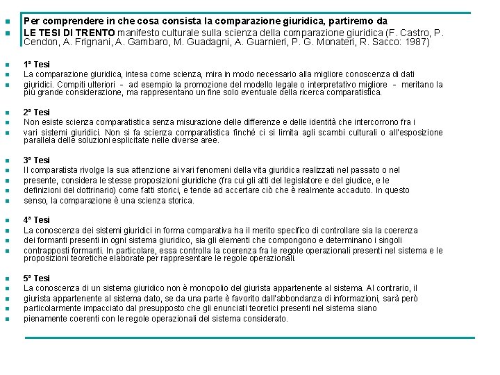 n n n n n n Per comprendere in che cosa consista la comparazione