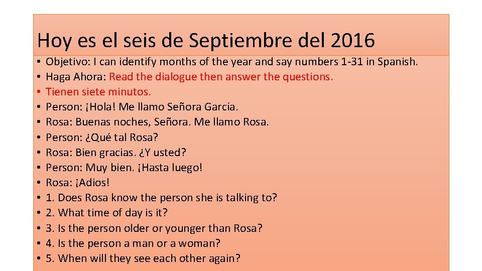 Hoy es el seis de Septiembre del 2016 • • • • Objetivo: I