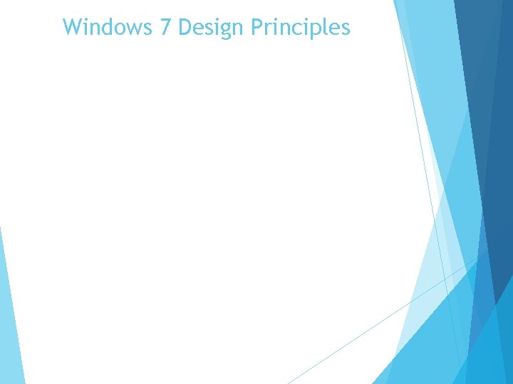 Windows 7 Design Principles 