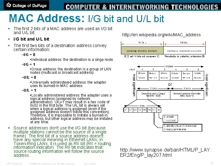 MAC Address: I/G bit and U/L bit § The first 2 bits of a