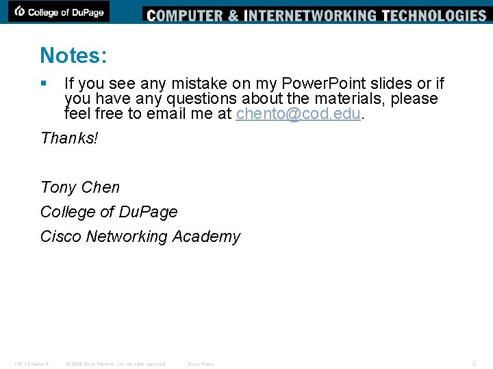 Notes: § If you see any mistake on my Power. Point slides or if