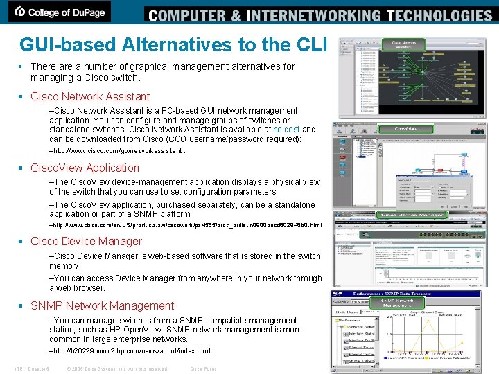 GUI-based Alternatives to the CLI § There a number of graphical management alternatives for