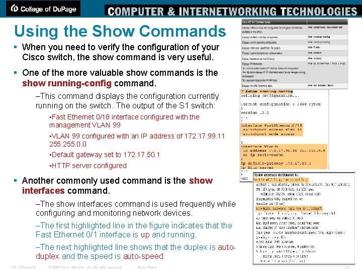 Using the Show Commands § When you need to verify the configuration of your