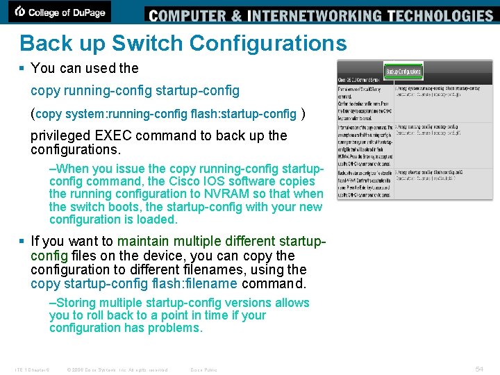 Back up Switch Configurations § You can used the copy running-config startup-config (copy system: