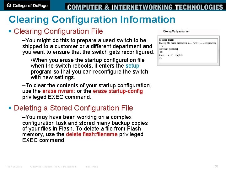 Clearing Configuration Information § Clearing Configuration File –You might do this to prepare a