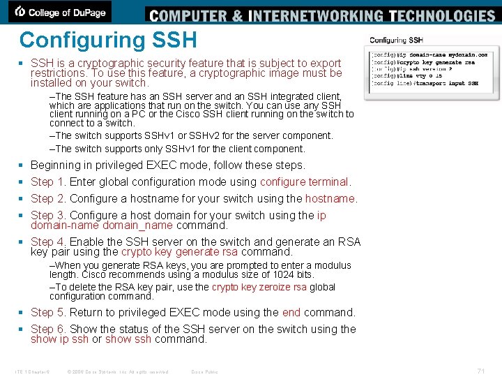 Configuring SSH § SSH is a cryptographic security feature that is subject to export