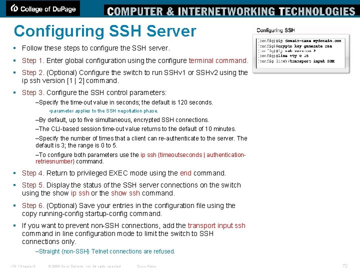 Configuring SSH Server § Follow these steps to configure the SSH server. § Step