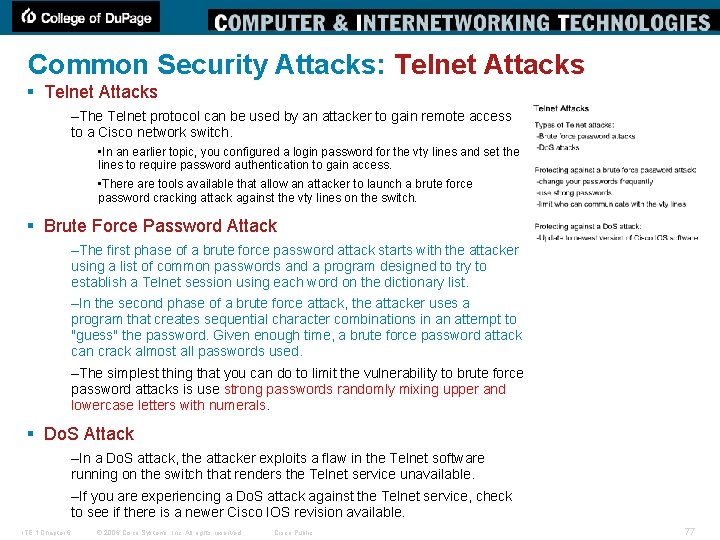 Common Security Attacks: Telnet Attacks § Telnet Attacks –The Telnet protocol can be used