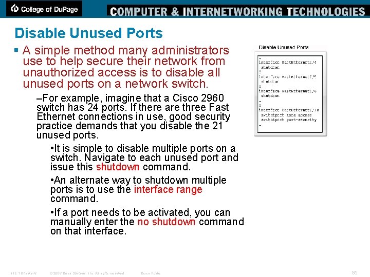 Disable Unused Ports § A simple method many administrators use to help secure their