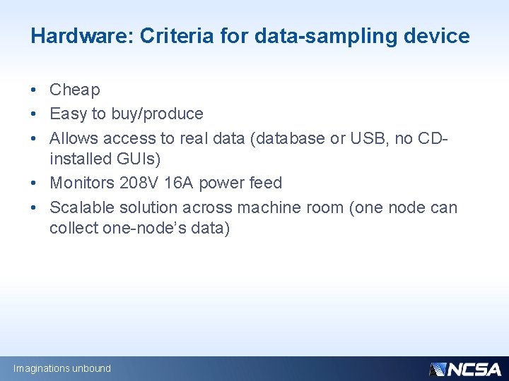 Hardware: Criteria for data-sampling device • Cheap • Easy to buy/produce • Allows access