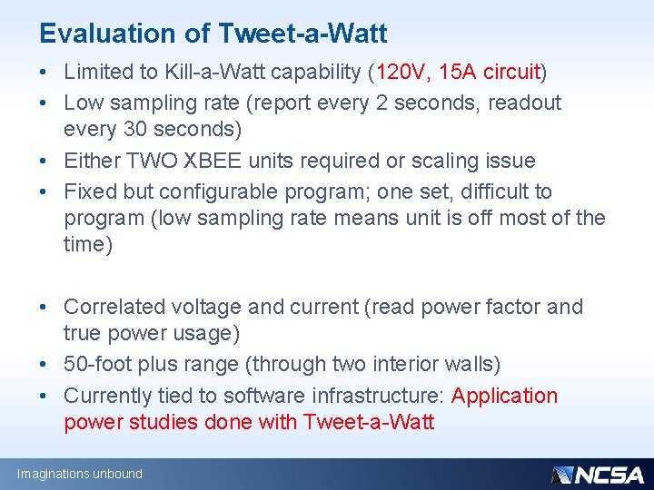 Evaluation of Tweet-a-Watt • Limited to Kill-a-Watt capability (120 V, 15 A circuit) •