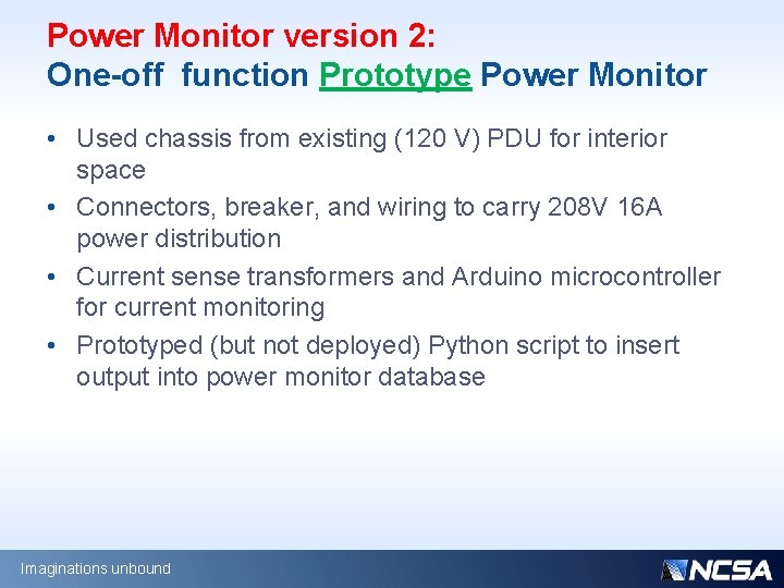 Power Monitor version 2: One-off function Prototype Power Monitor • Used chassis from existing
