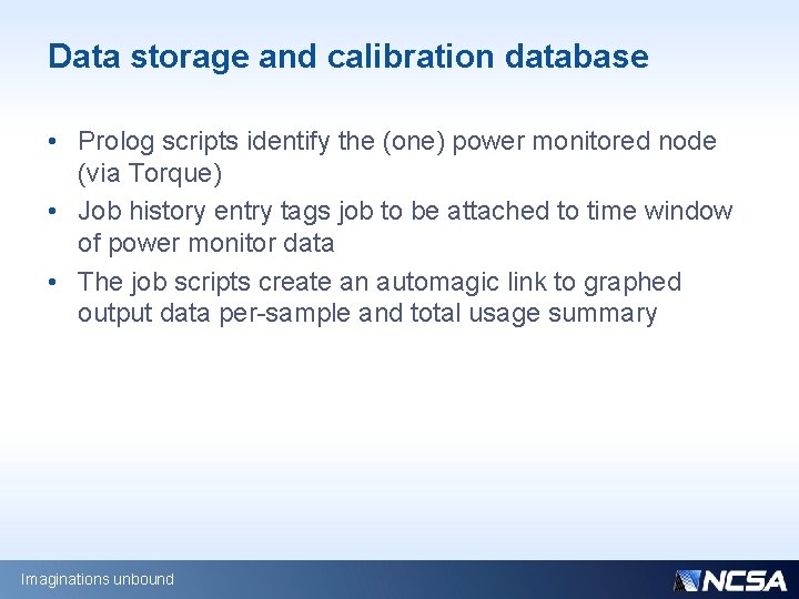 Data storage and calibration database • Prolog scripts identify the (one) power monitored node