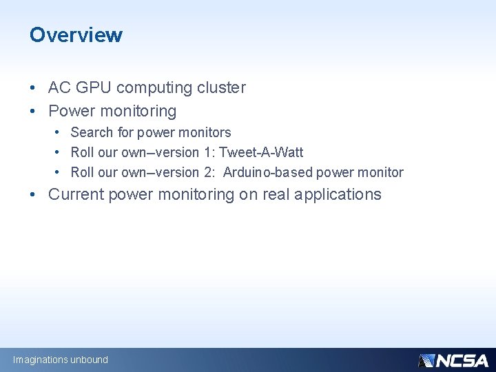 Overview • AC GPU computing cluster • Power monitoring • Search for power monitors