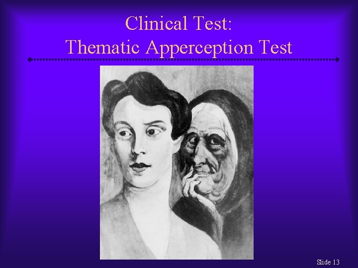 Clinical Test: Thematic Apperception Test Slide 13 