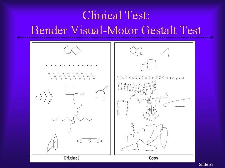 Clinical Test: Bender Visual-Motor Gestalt Test Slide 28 