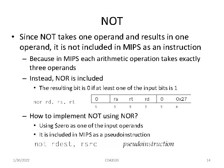 NOT • Since NOT takes one operand results in one operand, it is not