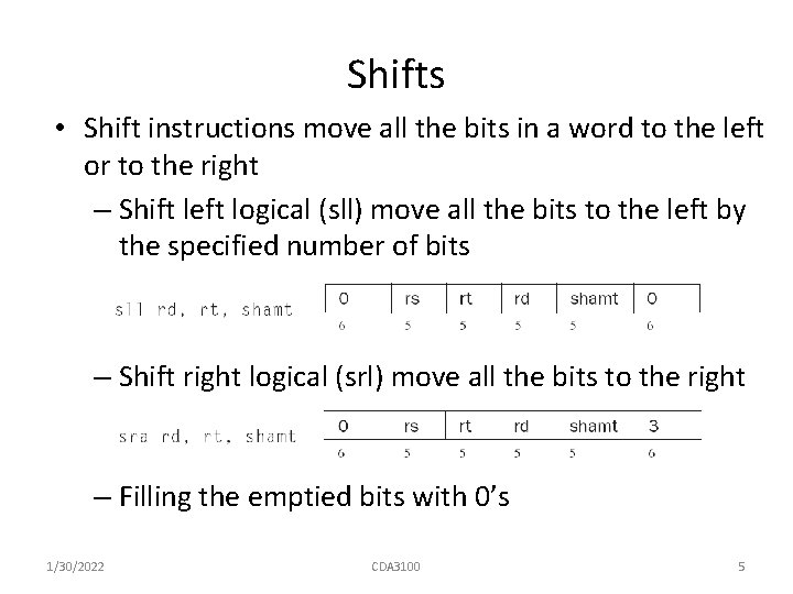 Shifts • Shift instructions move all the bits in a word to the left