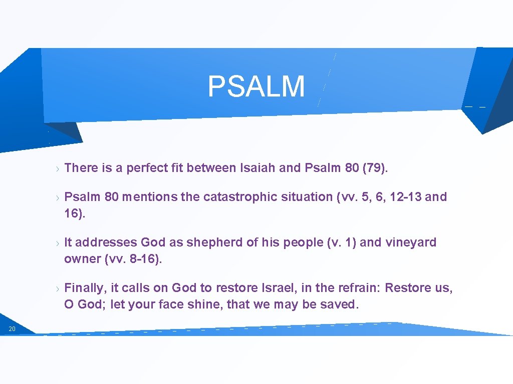 PSALM There is a perfect fit between Isaiah and Psalm 80 (79). Psalm 80