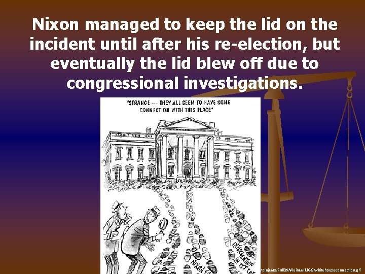 Nixon managed to keep the lid on the incident until after his re-election, but