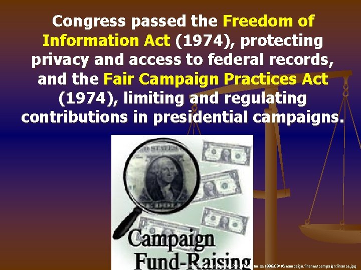 Congress passed the Freedom of Information Act (1974), protecting privacy and access to federal