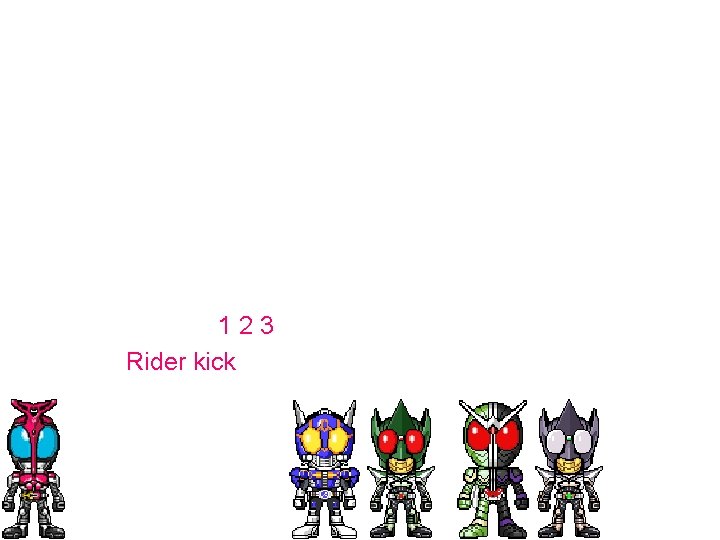 123 Rider kick 