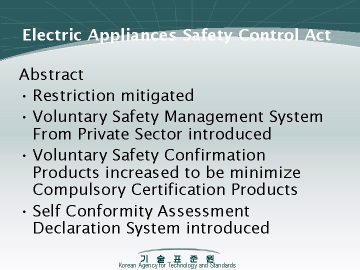 Electric Appliances Safety Control Act Abstract • Restriction mitigated • Voluntary Safety Management System