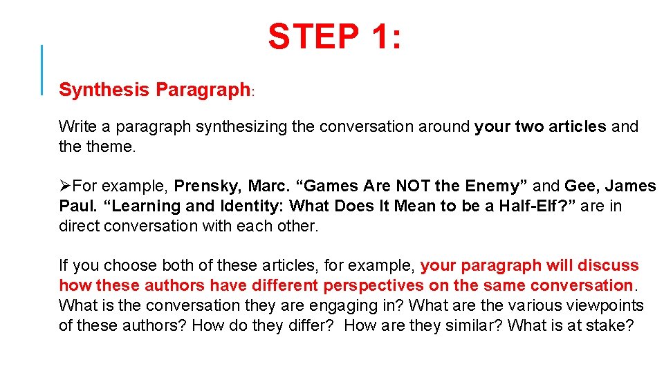 STEP 1: Synthesis Paragraph: Write a paragraph synthesizing the conversation around your two articles