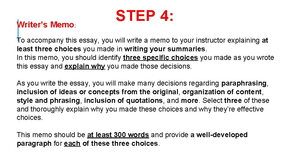 Writer’s Memo: STEP 4: To accompany this essay, you will write a memo to