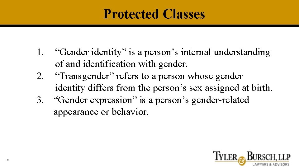 Protected Classes 1. “Gender identity” is a person’s internal understanding of and identification with