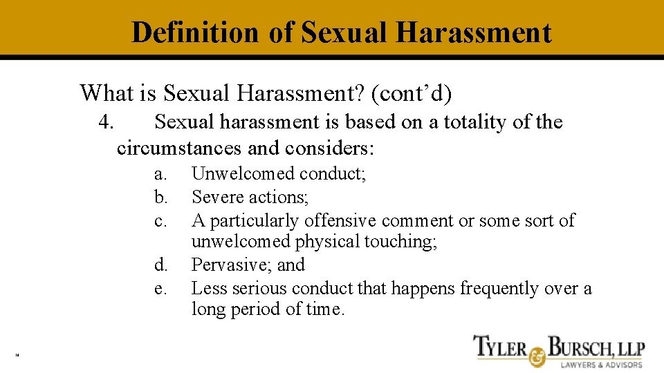 Definition of Sexual Harassment What is Sexual Harassment? (cont’d) 4. Sexual harassment is based